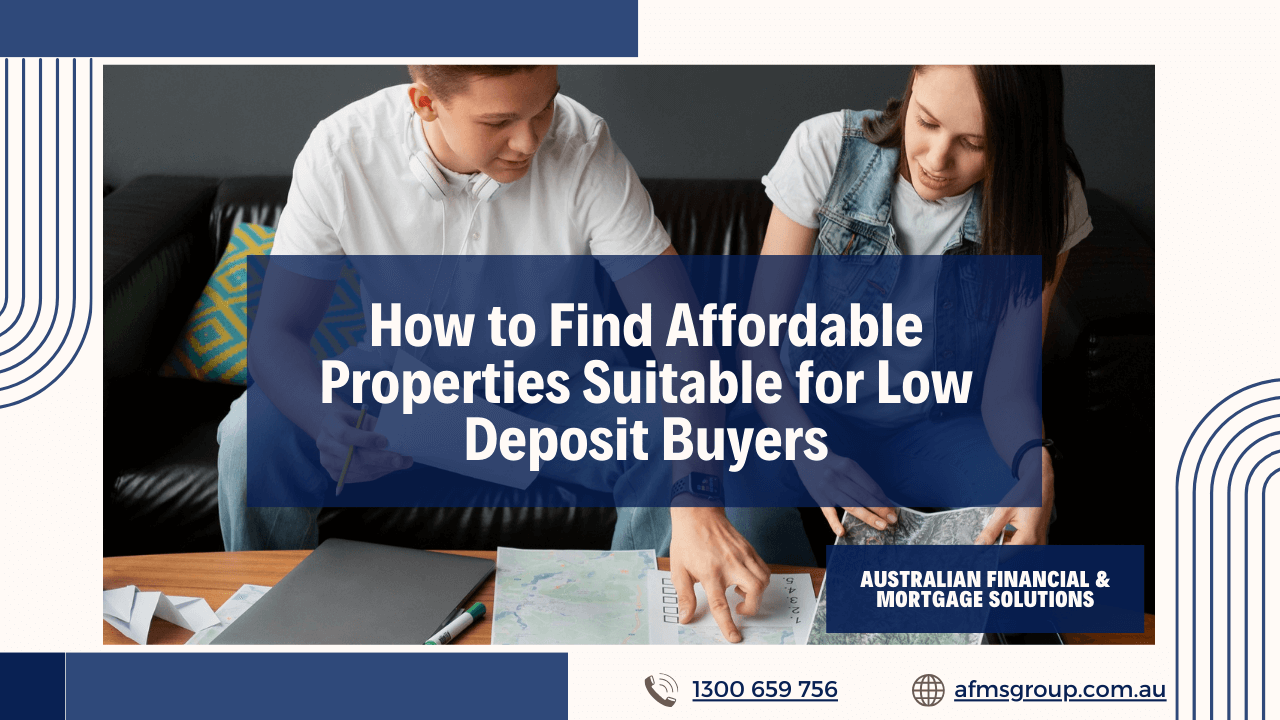 https://www.afmsgroup.com.au/wp-content/uploads/2024/05/How-to-Find-Affordable-Properties-Suitable-for-Low-Deposit-Buyers.png