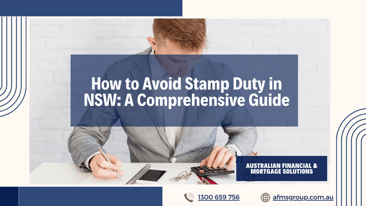 https://www.afmsgroup.com.au/wp-content/uploads/2024/06/How-to-Avoid-Stamp-Duty-in-NSW-1280x720.png