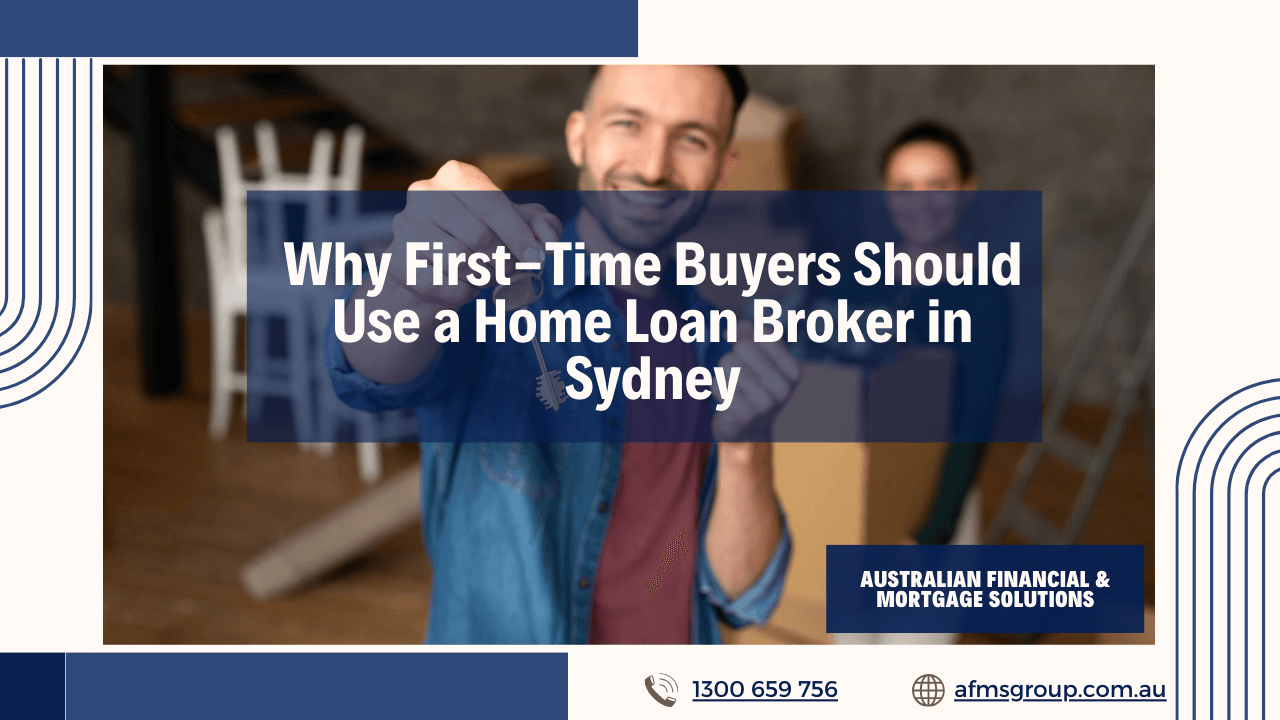 https://www.afmsgroup.com.au/wp-content/uploads/2024/06/Why-First-Time-Buyers-Should-Use-a-Home-Loan-Broker-in-Sydney-1280x720.png